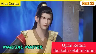 Ujian Formasi ibu kota selatan kuno | alur cerita Martial master - part 32