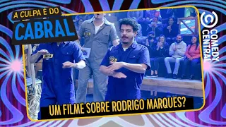 Um filme sobre Rodrigo Marques? | A Culpa É Do Cabral no Comedy Central