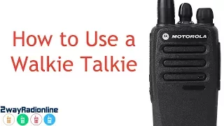 A Simple Guide to: How to use a Walkie Talkie