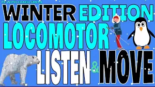 LOCOMOTOR LISTEN & MOVE | WINTER EDITION |Pre K -2nd Grade PhysEd Warm Up