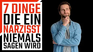 7 Dinge sagt ein Narzisst niemals | #narzissmus Wissen