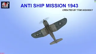 Anti Ship Mission 1943 Pacific, Created by Tom Highway iL2-1946 #il21946