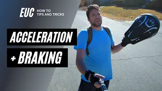 Acceleration and Braking on Electric Unicycles - EUC How To Tips