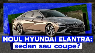 Sedan sau coupe? Noul Hyundai Elantra schimbă regulile jocului în lumea mașinilor compacte