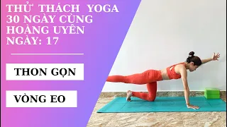 Thử thách Yoga 30 ngày - Ngày 17 - GIẢM CÂN SĂN CHẮC CƠ BỤNG, VÒNG EO CON KIẾN