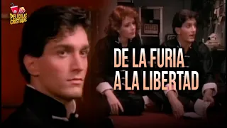 Película Cristiana | De La Furia A La Libertad