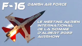 4K   F-16 Royal Danish Air Force Meeting Aérien de la Somme Albert 2022.A display for Photographers