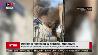 INCENDIU PUTERNIC ÎN CENTRUL MOSCOVEI_Știri B1_7 iulie 2023