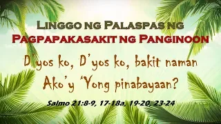 SALMO 21 - (LINGGO NG PALASPAS / PAGPAPAKASAKIT NG PANGINOON (D'yos ko, D'yos ko!) v2019K