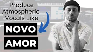 How to Produce a NOVO AMOR-style Vocal