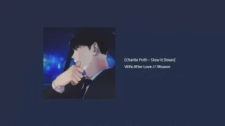 charlie puth - slow it down (slowed + reverb)