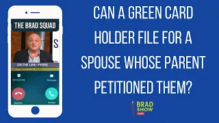 Can A Green Card Holder File For A Spouse Whose Parent Petitioned Them?