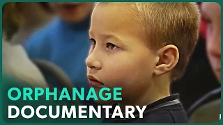 Russia's Forgotten Orphans | Children of the State (Orphanage Documentary) | Real Stories