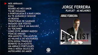 Jorge Ferreira - Playlist - As melhores Vol. 1 (Full album)