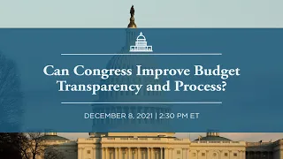 Can Congress Improve Budget Transparency and Process?  (Article I Initiative Virtual Event)