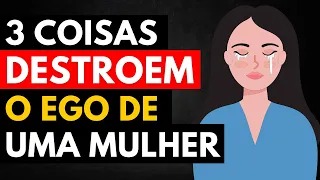 Como DESTRUIR o EGO de uma MULHER em 3 PASSOS SIMPLES!