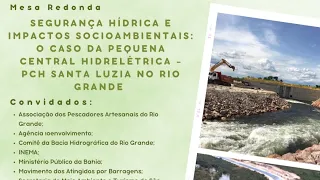 Mesa redonda: Segurança hídrica e impactos socioambientais: o caso da pequena central hidrelétrica