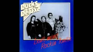 Ducks Deluxe - Don't Mind Rockin' Tonite