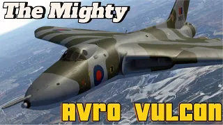 Military Aircraft: The Mighty Avro Vulcan"