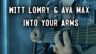 Ava Max & Witt Lowry Into Your Arms (Guitar Cover)