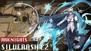 When Silverash is your first E2 | Arknights