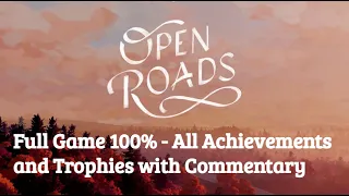 Open Roads - 100% Full Game Walkthrough All Achievements/Trophies