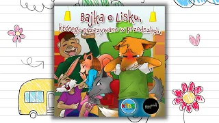 Słuchowisko 🎧| BAJKA O LISKU, KTÓREGO PRZEZYWANO W PRZEDSZKOLU 🦊 bajka edukacyjna | bajki dla dzieci