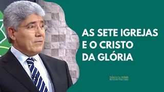 AS SETE IGREJAS E O CRISTO DA GLÓRIA - Hernandes Dias Lopes