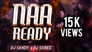 LEO - Naa Ready Remix Dj Sandy x Dj Shree Animax_Topic Visual #thalapathyvijay #anirudh #dance