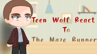 Teen Wolf Reacts to The Maze Runner 1/2