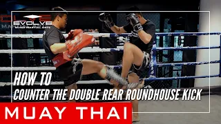 Muay Thai | How To Counter The Double Rear Roundhouse Kick