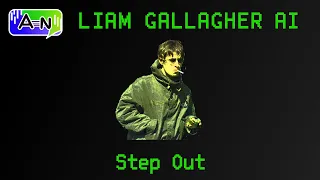 90s Liam Gallagher - Step Out ( Oasis ) AI Cover