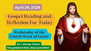 Gospel Reading For Today | Gospel Reflection | Catholic Mass Readings - Wednesday, April 24, 2024