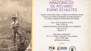 Lanzamiento en Colombia del Mapa Interactivo: Los Viajes Amazónicos de Richard Evans Schultes