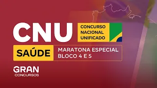 Concurso Nacional Unificado (CNU) - Saúde: Maratona especial bloco 4 e 5