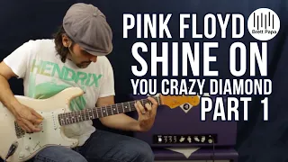 How To Play - Pink Floyd - Shine On You Crazy Diamond - Guitar Lesson - Part 1