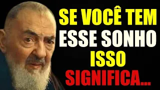 12 SONHOS QUE INDICAM QUE DEUS TE CHAMOU | SONHOS E VISÕES PROFÉTICAS - PADRE PIO