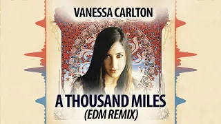 Vanessa Carlton - A Thousand Miles (EDM Remix)