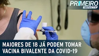 Governo libera vacina bivalente contra Covid-19 para maiores de 18 anos | Primeiro Impacto (25/04/23