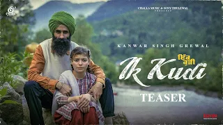 Ik Kudi (Official Teaser) | Kanwar Singh Grewal | Challa Music | Sony Thulewal | Eaan Digital