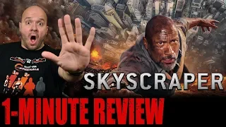 SKYSCRAPER (2018) - One Minute Movie Review
