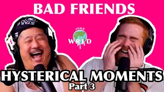 Bad Friends - FUNNIEST MOMENTS - PART 3