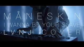 Måneskin - I WANNA BE YOUR SLAVE (LVNJ Cover)