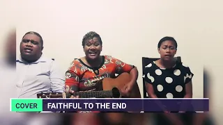 FAITHFUL TO THE END (COVER )