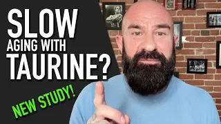 Is Taurine the Secret to Slowing Aging? | Dr. Jim Stoppani Explains
