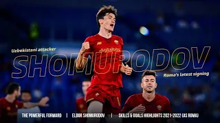 ELDOR SHOMURODOV "THE POWERFUL FORWARD", SKILLS & GOALS HIGHLIGHTS 2021-2022 (ROMA'S LATEST SIGNING)