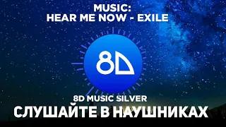 8D MUSIC SILVER | HEAR ME NOW - EXILE