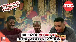 Big Bang "Fxxk It" Music Video Reaction *Throwback Thursday*