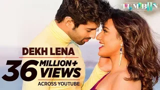 Tum Bin 2 | DEKH LENA Video Song | Arijit Singh & Tulsi Kumar | Neha Sharma, Aditya & Aashim