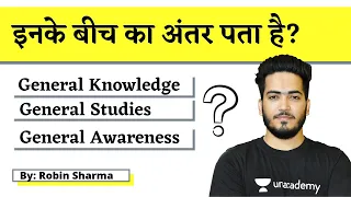Difference Between General Knowledge, General Studies & General Awareness | SSC | By Robin Sharma